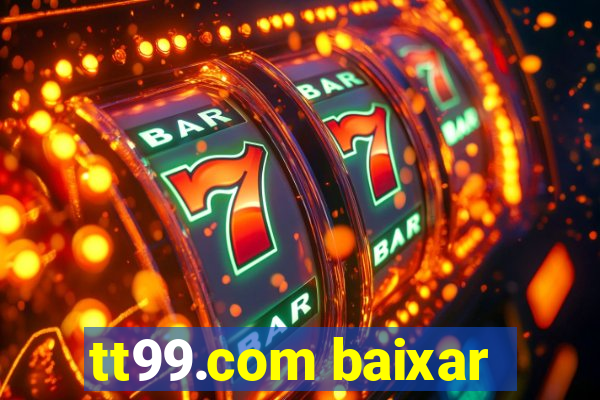 tt99.com baixar